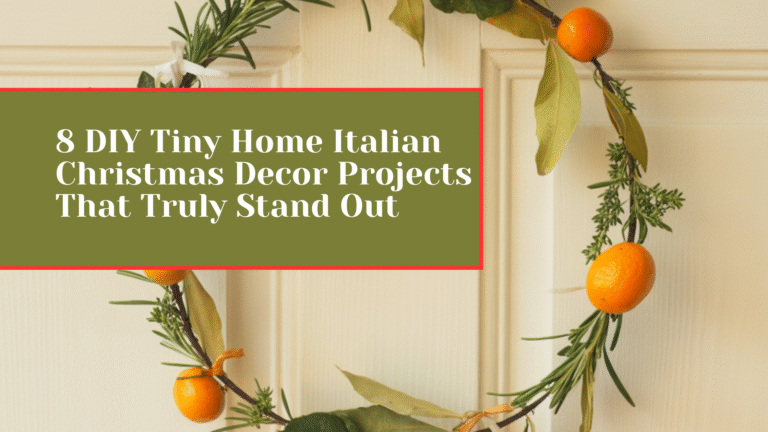 8 DIY Tiny Home Italian Christmas Decor Projects That Truly Stand Out
